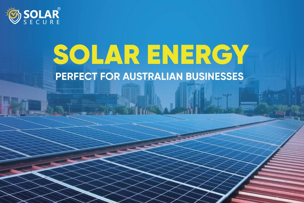 Why Solar Energy Is Perfect for Australian Businesses